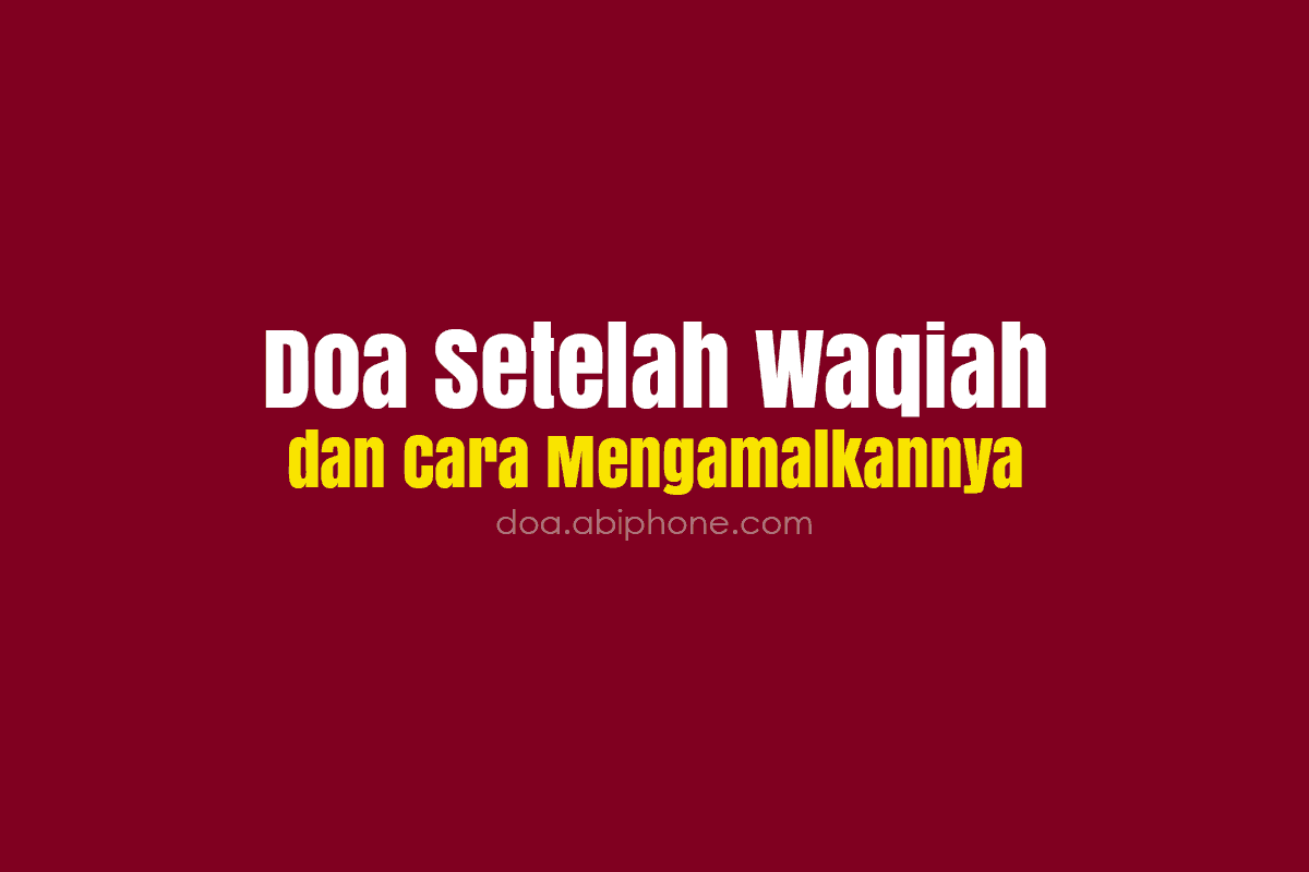 Doa Setelah Waqiah dan Cara Mengamalkannya